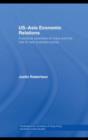 Image for US-Asia economic relations: a political economy of crisis and the rise of new business actors
