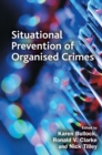 Image for Situational prevention of organised crimes