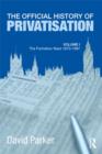 Image for The official history of privatisation.: (The formative years, 1970-1987)
