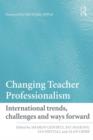 Image for Changing teacher professionalism: international trends, challenges, and ways forward