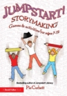 Image for Jumpstart! storymaking: games and activities for ages 7-12