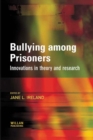 Image for Bullying among prisoners: innovations in theory and research