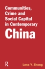 Image for Communities, Crime and Social Capital in Contemporary China