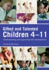 Image for Gifted and talented children 4-11: understanding and supporting their development