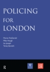 Image for Policing for London: report of an independent study funded by the Nuffield Foundation, the Esmee Fairbairn Foundation and the Paul Hamlyn Foundation