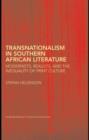 Image for Transnationalism in southern African literature: modernists, realists, and the inequality of print culture