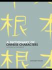 Image for A dictionary of Chinese characters: accessed by phonetics