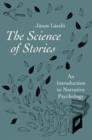 Image for The Science of Stories: An Introduction to Narrative Psychology