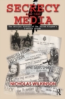 Image for Secrecy and the media: the official history of the United Kingdom&#39;s D-Notice system