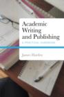 Image for Academic writing and publishing: a practical guide
