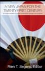 Image for A new Japan for the twenty-first century: an inside overview of current fundamental changes and problems