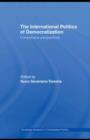 Image for The international politics of democratization: comparative perspectives