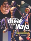 Image for How to cheat in Maya 2014: tools and techniques for character animation