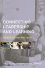 Image for Connecting leadership and learning: principles for practice