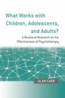 Image for What works with children, adolescents, and adults?: a review of research on the effectiveness of psychotherapy
