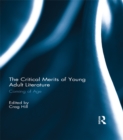 Image for The critical merits of young adult literature: coming of age