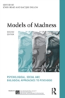 Image for Models of madness: psychological, social, and biological approaches to psychosis