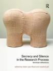 Image for Secrecy and silence in the research process: feminist reflections