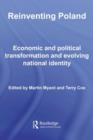 Image for Reinventing Poland: economic and political transformation and evolving national identity