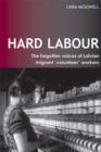Image for Hard labour: the forgotten voices of Latvian migrant &#39;volunteer&#39; workers