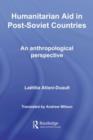 Image for Humanitarian aid in post-Soviet countries: an anthropological perspective