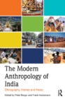 Image for The modern anthropology of India: ethnography, themes and theory