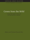 Image for Genes from the wild: using wild genetic resources for food and raw materials