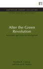 Image for After the green revolution: sustainable agriculture for development