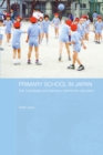 Image for Primary School in Japan: Self, Individuality and Learning in Elementary Education