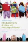 Image for Introduction to the Anatomy and Physiology of Children: A Guide for Students of Nursing, Child Care and Health