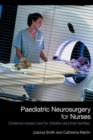 Image for Paediatric neurosurgery for nurses: evidence-based care for children and their families