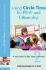 Image for Using circle time for PHSE and citizenship: a year&#39;s plan for Key Stage 2 teachers