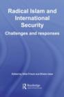 Image for Radical Islam and International Security: Challenges and Responses