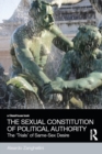 Image for The sexual constitution of political authority: the &#39;trials&#39; of same-sex desire