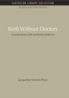 Image for Birth without doctors: conversations with traditional midwives