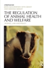 Image for The regulation of animal health and welfare: science, law and policy