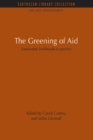 Image for The greening of aid: sustainable livelihoods in practice
