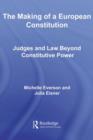 Image for The Making of a European Constitution: Judges and Law Beyond Constitutive Power