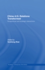 Image for China-US Relations Transformed: Perspectives and Strategic Interactions