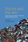 Image for Psyche and the Arts: Jungian Approaches to Music, Architecture, Literature, Film and Painting