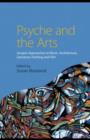Image for Psyche and the arts: Jungian approaches to music, architecture, literature, film and painting