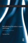 Image for Re-evaluating education in Japan and Korea: de-mystifying stereotypes