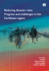 Image for Reducing Disaster Risks: Progress and Challenges in the Caribbean Region