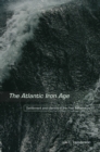 Image for The Atlantic Iron Age: settlement and identity in the first millennium BC
