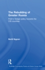 Image for The Rebuilding of Greater Russia: Putin&#39;s Foreign Policy Towards the CIS Countries : 4