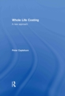 Image for Whole Life Costing: A New Approach