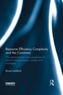 Image for Resource efficiency complexity and the commons: the paracommons and paradoxes of natural resource losses, wastes and wastages