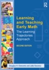 Image for Learning and teaching early math: the learning trajectories approach