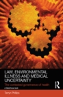 Image for Law, environmental illness and medical uncertainty: the contested governance of health
