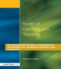 Image for Styles of learning and teaching: an integrated outline of educational psychology for students teachers, and lecturers